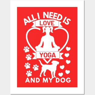 All I need is love yoga and my dog white text Posters and Art